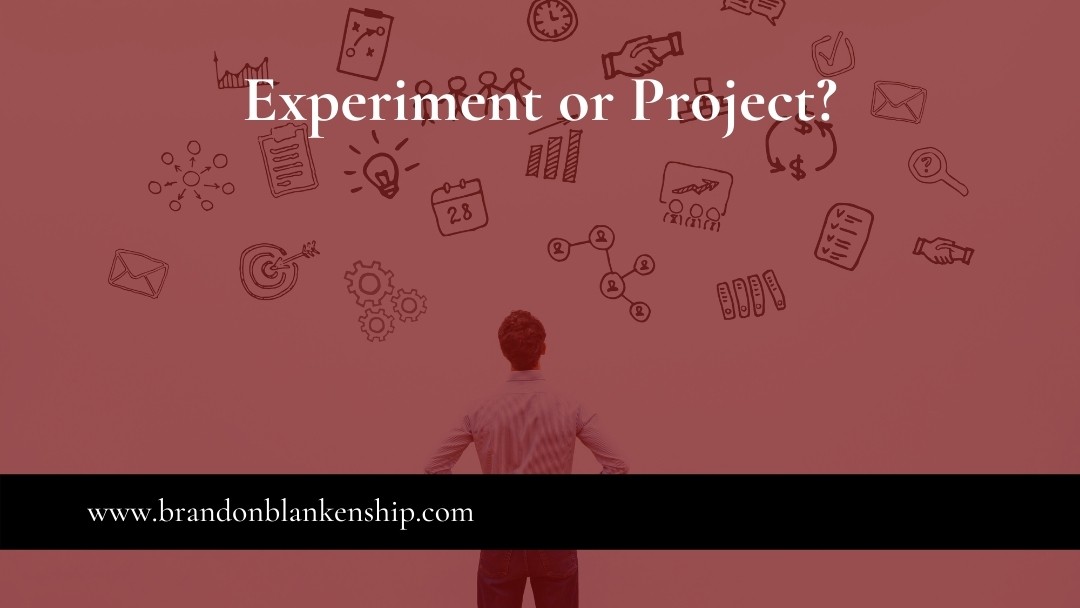 Experiment or Project?