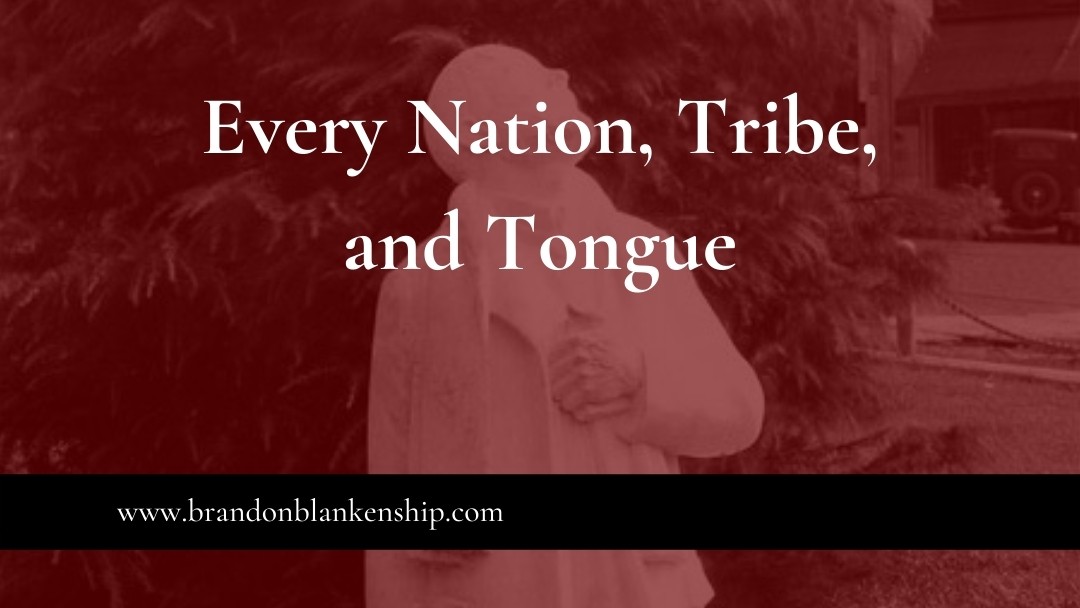 Every Nation, Tribe, and Tongue