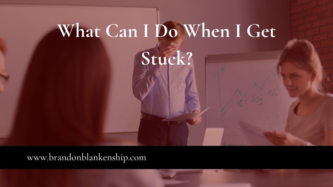 What Can I Do When I Get Stuck?