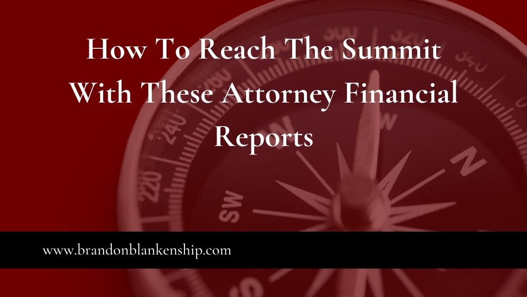 How To Reach The Summit With These Attorney Financial Reports