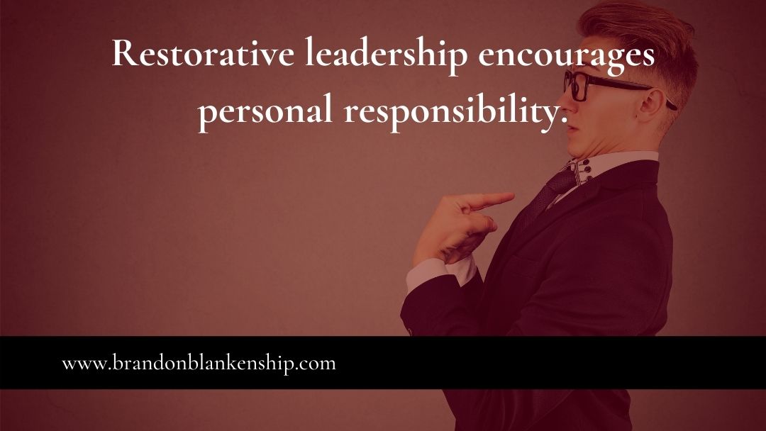 Restorative Leadership Encourages Personal Responsibility