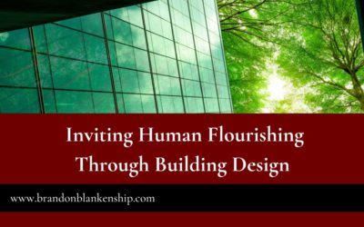 Inviting Human Flourishing Through Building Design